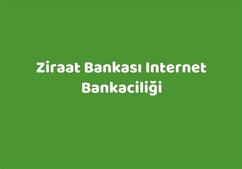 zi̇raat bankası internet bankaciliği